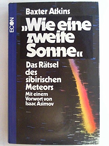 Beispielbild fr Wie eine zweite Sonne. Das Rtsel des sibirischen Meteors zum Verkauf von Versandantiquariat Felix Mcke