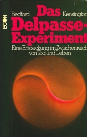 Imagen de archivo de Das Delpasse- Experiment. Eine Entdeckung im Zwischenreich von Tod und Leben a la venta por medimops