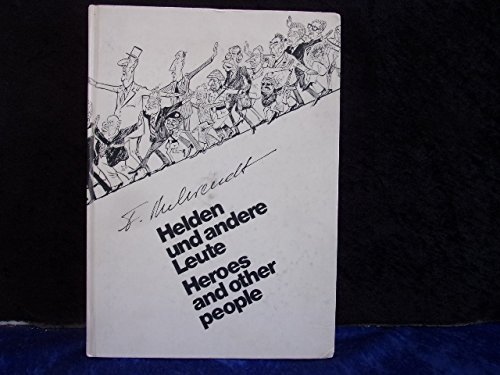 Helden und andere Leute / Heroes and other People. 25 Jahre Zeitgeschichte mit der Zeichenfeder k...