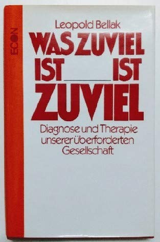 Beispielbild fr Was zuviel ist, ist zuviel. Diagnose und Therapie unserer berforderten Gesellschaft zum Verkauf von Versandantiquariat Felix Mcke