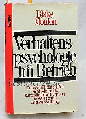 Beispielbild fr Verhaltenspsychologie im Betrieb. Das Verhaltensgitter, eine Methode zur optimalen Fhrung in Wirtschaft und Verwaltung. zum Verkauf von medimops