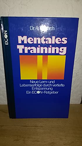 Stock image for Mentales Training. Neue Lern- und Lebenserfolge durch vertiefte Entspannung for sale by Versandantiquariat Felix Mcke