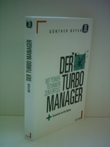 9783430114059: Der Turbo Manager. Souvern an die Spitze