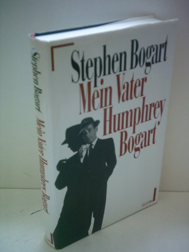 Mein Vater Humphrey Bogart. Stephen Bogart mit Gary Provost. Mit einem Vorw. von Lauren Bacall. Aus dem Amerikan. von Michael Althen - Bogart, Stephen und Gary Provost