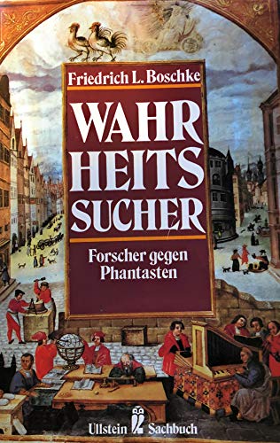 Beispielbild fr Wahrheitssucher. Forscher gegen Phantasten. Eine Abrechnung zum Verkauf von Gabis Bcherlager