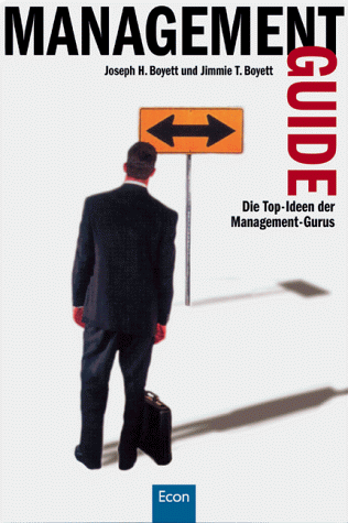 Management- Guide. Die Top- Ideen der Management- Gurus. (9783430114813) by Boyett, Joseph H.; Boyett, Jimmie T.