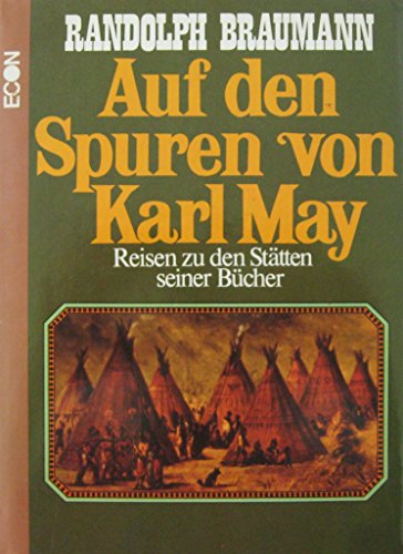 Stock image for Auf den Spuren von Karl May. Reise zu den Sttten seiner Bcher for sale by medimops