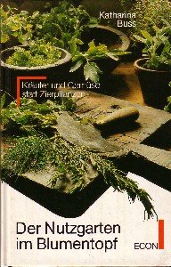 Beispielbild fr Der Nutzgarten im Blumentopf. Kruter und Gemse statt Zierpflanzen zum Verkauf von medimops