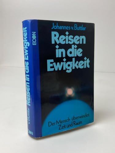 Stock image for Reisen in Die Ewigkeit: Der Mensch Uberwindet Zeit Und Raum for sale by Persephone's Books