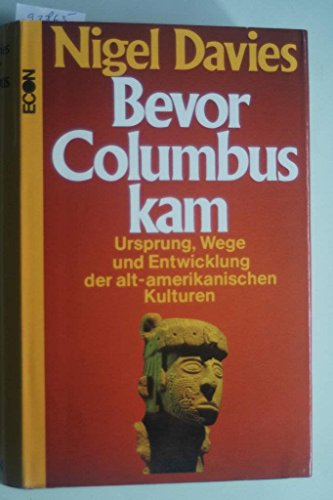 Beispielbild fr Bevor Columbus kam: Ursprung, Wege u. Entwicklung d. alt-amerikan. Kulturen (German Edition) zum Verkauf von HPB-Red