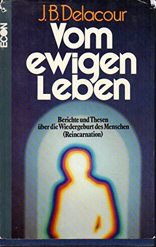 Stock image for Vom ewigen Leben - Berichte und Thesen zur Wiedergeburt des Menschen - Reincarnation for sale by Remagener Bcherkrippe