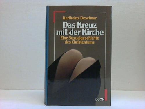 Imagen de archivo de Das Kreuz mit der Kirche. Eine Sexualgeschichte des Christentums a la venta por medimops