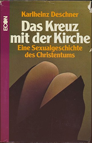 Stock image for Das Kreuz mit der Kirche. Eine Sexualgeschichte des Christentums for sale by medimops