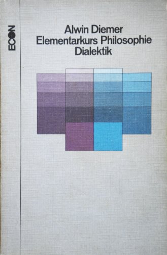 9783430120739: Elementarkurs Philosophie : Dialektik / Alwin Diemer