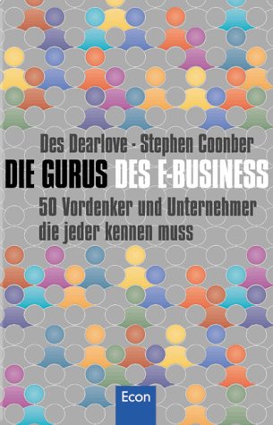 9783430120883: Die Gurus des E-Business : 50 Vordenker und Unternehmer, die jeder kennen mu. und Steven Coomber. Aus dem Amerikan. von Ulrike Zehetmayr