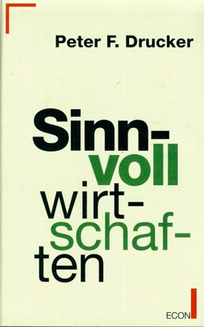 Stock image for Sinnvoll wirtschaften. Notwendigkeit und Kunst, die Zukunft zu meistern for sale by medimops