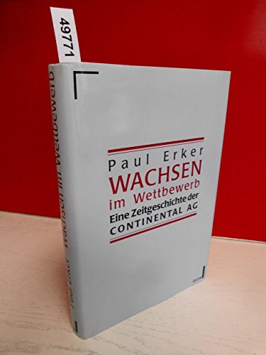 Stock image for Title: Wachsen im Wettbewerb Eine Zeitgeschichte der Continental AG for sale by Ostmark-Antiquariat Franz Maier