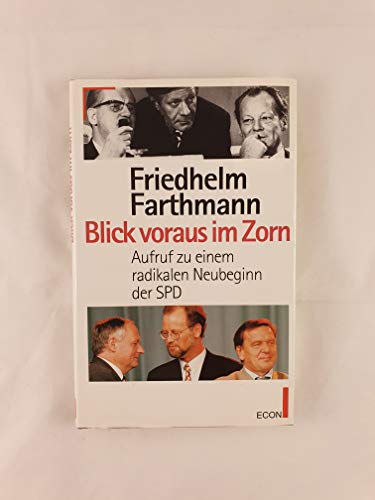 Beispielbild fr Blick voraus im Zorn : Aufruf zu einem radikalen Neubeginn der SPD zum Verkauf von Harle-Buch, Kallbach