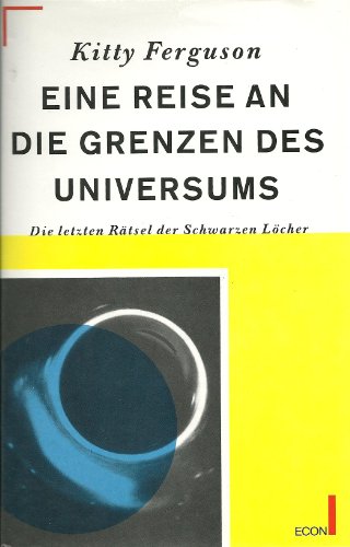 9783430126663: Eine Reise An Die Grenzen Des Universums: Die Letzten Rätsel Der Schwarzen Löcher