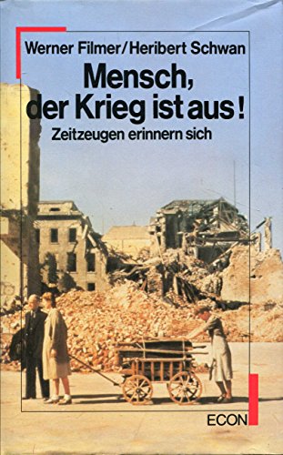 Beispielbild für Mensch, der Krieg ist aus!. Zeitzeugen erinnern sich zum Verkauf von Bernhard Kiewel Rare Books