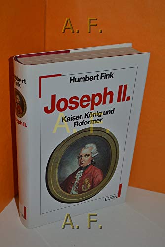 Joseph II: Kaiser, KoÌˆnig, und Reformer (German Edition) (9783430127493) by Fink, Humbert