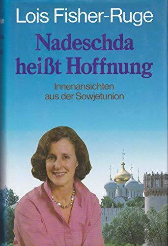 Stock image for Nadeschda heit Hoffnung. Innenansichten aus der Sowjetunion. Hardcover mit Schutzumschlag for sale by Deichkieker Bcherkiste