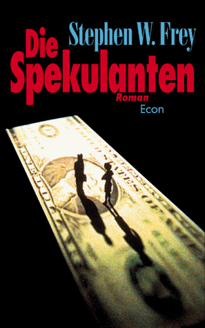 Die Spekulanten. (9783430129589) by Frey, Stephen W.