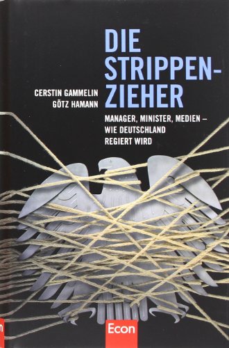 Beispielbild fr Die Strippenzieher : Manager, Minister, Medien - wie Deutschland regiert wird. Cerstin Gammelin/Gtz Hamann zum Verkauf von Versandantiquariat Schfer