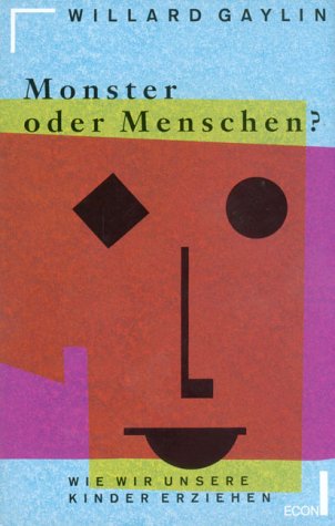 Monster oder Menschen? Wie wir unsere Kinder erziehen.