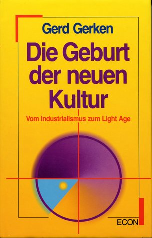 Die Geburt der neuen Kultur / Gerd Gerken