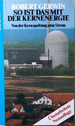 Stock image for So ist das mit der Kernenergie - Von der Kernspaltung zum Strom.berarbeitete Neuauflage for sale by Bernhard Kiewel Rare Books