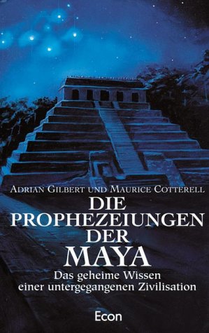 Stock image for Die Prophezeiungen der Maya. Das geheime Wissen einer untergegangenen Zivilisation for sale by medimops