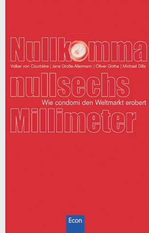 Nullkommanullsechs Millimeter - Courbiere, Volker von, Jens Große-Allermann und Oliver Gothe