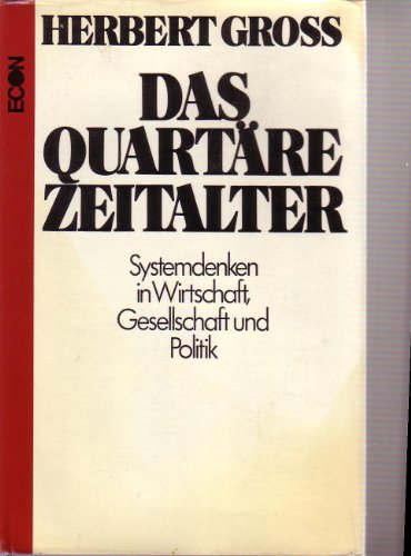 Stock image for Das quartre Zeitalter: Systemdenken in Wirtschaft, Gesellschaft und Politik for sale by Bernhard Kiewel Rare Books