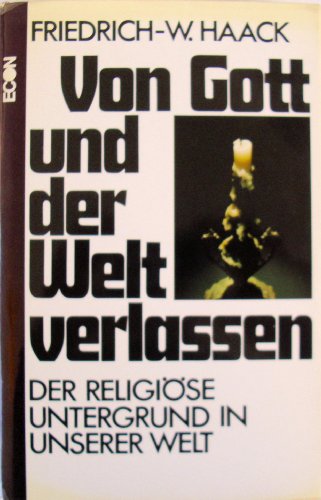 Imagen de archivo de Von Gott und der Welt verlassen: Der religise Untergrund in unserer Welt a la venta por Bernhard Kiewel Rare Books