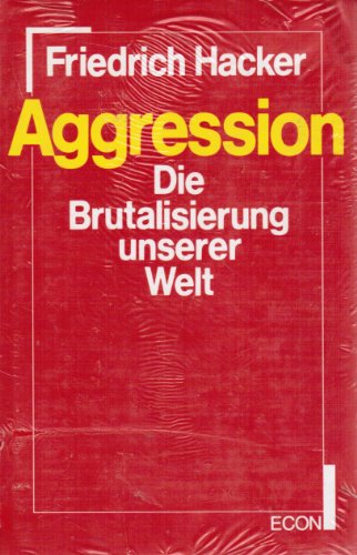 Beispielbild fr Aggression : Die Brutalisierung unserer Welt zum Verkauf von Bernhard Kiewel Rare Books
