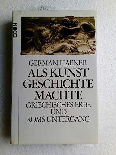 Beispielbild fr Als Kunst Geschichte machte : griech. Erbe u. Roms Untergang. zum Verkauf von Versandantiquariat Schfer