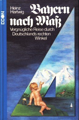Beispielbild für Bayern nach MaÃ . VergnÃ¼gliche Reise durch Deutschlands rechten Winkel [Paperback] Hartwig, Heinz zum Verkauf von tomsshop.eu