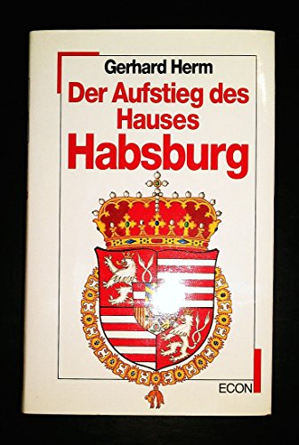 Beispielbild fr Der Aufstieg des Hauses Habsburg. zum Verkauf von Versandantiquariat Schfer