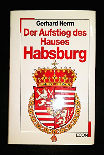 Stock image for Der Aufstieg des Hauses Habsburg. for sale by Versandantiquariat Schfer