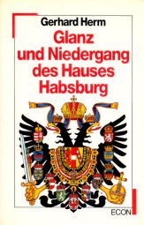 Beispielbild fr Glanz und Niedergang des Hauses Habsburg zum Verkauf von Versandantiquariat Schfer