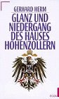 Beispielbild fr Glanz und Niedergang des Hauses Hohenzollern zum Verkauf von medimops