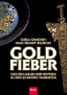 Stock image for Goldfieber: Von den Minen der Skythen zu den Schätzen Timbuktus Gisela Graichen and Hans H. Hillrichs for sale by tomsshop.eu