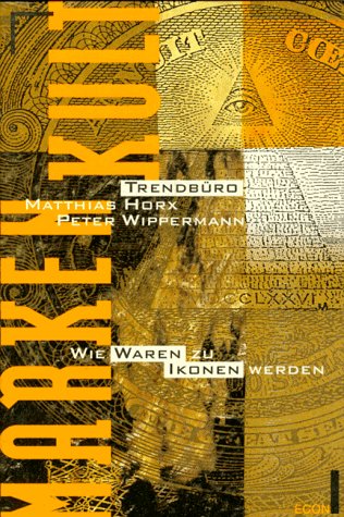 Stock image for Markenkult : wie Waren zu Ikonen werden. Trendbro. ; Peter Wippermann for sale by Hbner Einzelunternehmen