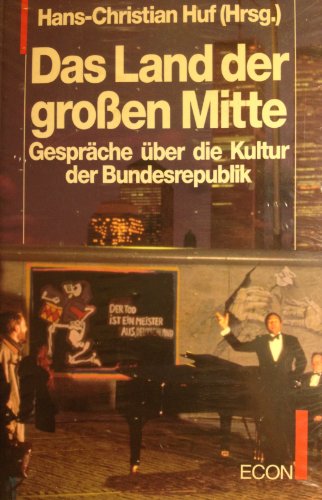 Stock image for Das Land der grossen Mitte. Gesprche ber die Kultur der Bundesrepublik for sale by Gabis Bcherlager
