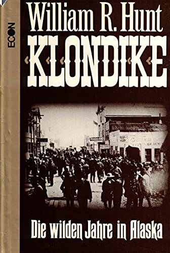 Imagen de archivo de Klondike. Die Wilden Jahre in Alaska a la venta por medimops