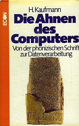 Beispielbild für Die Ahnen des Computers. Von der phönizischen Schrift zur Datenverarbeitung. zum Verkauf von Antiquariat Hentrich (Inhaber Jens Blaseio)