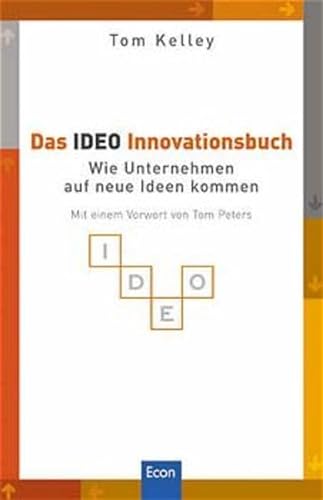 Das IDEO Innovationsbuch. Wie Unternehmen auf neue Ideen kommen. (9783430153171) by Kelley, Tom