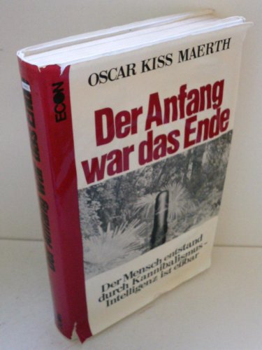 Beispielbild fr Der Anfang war das Ende - Der Mensch entstand durch Kannibalismus - Intelligenz ist essbar zum Verkauf von medimops