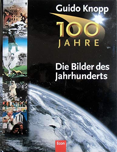 100 Jahre - Die Bilder des Jahrhunderts - Knopp, Guido